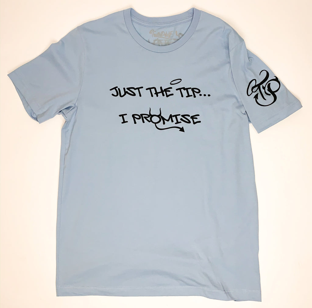 Just The Tip... I Promise-Premium Baby Blue T-Shirt